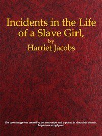 Title page of Harriet Jacobs's 1861 autobiography Incidents in the Life of a Slave Girl, Written by Herself.